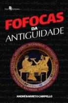 Fofocas da antiguidade - Fofocas da antiguidade -