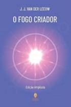 Fogo criador, o - TEOSOFICA Fogo criador, o - TEOSOFICA