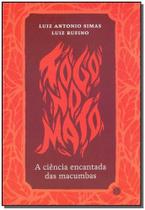 Fogo no Mato - A Ciência Encantada da Macumbas