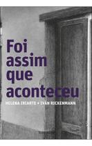 Foi Assim Que Aconteceu Foi Assim Que Aconteceu