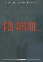 Foi assim... Foi assim...