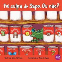 Foi culpa do sapo ou não? - Zit editora