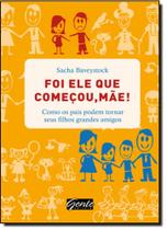 Foi Ele que Começou, Mãe! - GENTE Foi Ele que Começou, Mãe! - GENTE