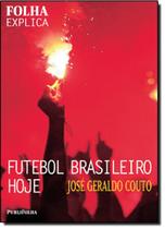 Folha explica: futebol brasileiro hoje
