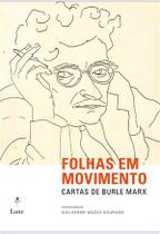 Folhas em Movimento - Cartas de Burle Marx -