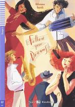 Follow Your Dreams - Hub Teen Readers - Stage 2 - Book With Audio Download