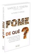 Fome de Quê - Livro sobre Espiritualidade e Progresso Fome de Quê - Livro sobre Espiritualidade e Progresso