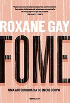 Fome - uma autobiografia do (meu) corpo - roxane gay