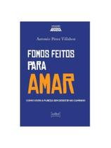Fomos feitos para amar - como viver a pureza e não desistir no caminho