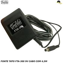 Fonte Bivolt 9V FTA-300 para TATO(Amplificador de Fone) e uso geral / Com cabo maior de 4,5 metros - Treflio