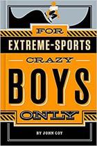 for extreme sports-crazy boys for extreme sports-crazy boys