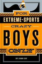 For Extreme Sports - Crazy Boys Only - Feiwel and Friends