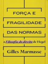 Força e fragilidade das normas - 2023 - ELEFANTE EDITORA