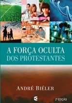 Força Oculta Dos Protestantes, A - Cultura Cristã