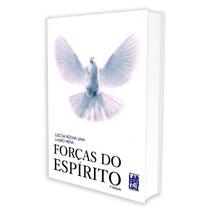 Forças do Espírito - FREI LUIZ Forças do Espírito - FREI LUIZ