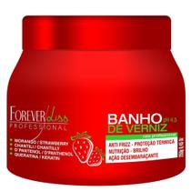 Forever Liss Banho de Verniz Morango - Máscara Capilar - Forever Liss Professional