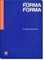 Forma e a Forma: as Palavras e as Imagens do Design, A - ROSARI Forma e a Forma: as Palavras e as Imagens do Design, A - ROSARI