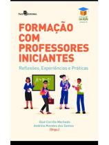 Formação com professores iniciantes Formação com professores iniciantes