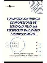 Formação continuada de professores de educação física na perspectiva da didática desenvolvimental Formação continuada de professores de educação física na perspectiva da didática desenvolvimental