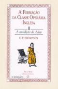 Formacao da classe operaria inglesa - (2) a maldicao - Paz E Terra