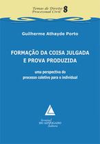 Formação da coisa julgada e prova produzida - LIVRARIA DO ADVOGADO Formação da coisa julgada e prova produzida - LIVRARIA DO ADVOGADO