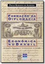 Formacao da diplomacia economica no brasil: as rel