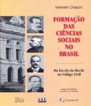 Formaçao das ciencias sociais no brasil - da escola do recife ao codigo civil - UNESP