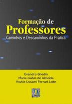 Formaçao de professores - caminhos e descaminhos da pratica - LIBER LIVRO Formaçao de professores - caminhos e descaminhos da pratica - LIBER LIVRO