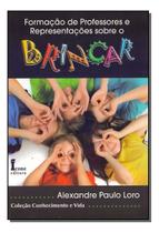 Formação de Professores e Representações Sobre Brincar Formação de Professores e Representações Sobre Brincar