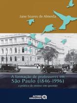 Formaçao de professores em sao paulo (1846-1996), a - a pratica de ensino em questao Formaçao de professores em sao paulo (1846-1996), a - a pratica de ensino em questao