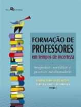 Formação de professores em tempos de incerteza Formação de professores em tempos de incerteza
