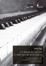 Formação de um compositor sinfônico Formação de um compositor sinfônico