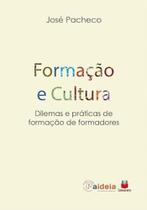 Formacao e cultura - dilemas e praticas de formaçã Formacao e cultura - dilemas e praticas de formaçã