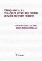 Formação inicial e a educação de jovens e adultos (EJA): um campo de estudos e direitos - LIBER ARS