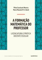 Formação Matemática Do Professor - Licenciatura E Prática Docente Escolar Formação Matemática Do Professor - Licenciatura E Prática Docente Escolar