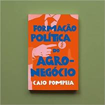 Formacao Politica do Agronegocio