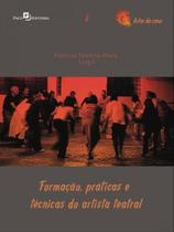 Formação, práticas e técnicas do artista teatral