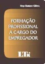 Formacao profissional a cargo do empregador - LTR Formacao profissional a cargo do empregador - LTR