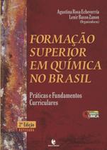 Formação Superior em Química no Brasil: Práticas e Fundamentos Curriculares - Coleção Educação em Química - UNIJUI