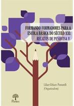 Formando Formadores Para a Escola Básica Do Século XXI: Relatos De Pesquisa V - PONTES Formando Formadores Para a Escola Básica Do Século XXI: Relatos De Pesquisa V - PONTES