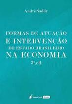 Formas de Atuação e Intervenção do Estado Brasileiro na Economia - Lumen Juris