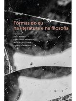 Formas do eu na literatura e na filosofia Formas do eu na literatura e na filosofia