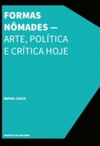 Formas Nômades - Arte, Política e Crítica Hoje - URUTAU EDITORA