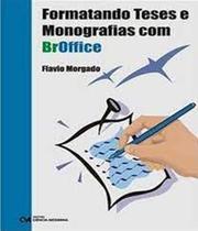 Formatando teses e monografias com broffice - CIENCIA MODERNA