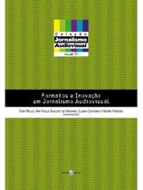 Formatos e inovação em jornalismo audiovisual Formatos e inovação em jornalismo audiovisual