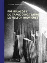 Formulações do trágico no teatro de nelson rodrigues - UFMG - UNIVERSIDADE FEDERAL DE MINAS GERAIS Formulações do trágico no teatro de nelson rodrigues - UFMG - UNIVERSIDADE FEDERAL DE MINAS GERAIS