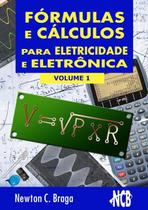 Formulas e calculos para eletricidade e eletronica- volume 1