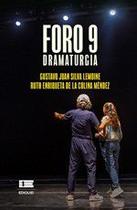 FORO 9. Dramaturgia - Editorial Ígneo