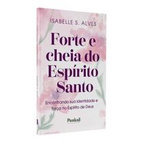 Forte e cheia do Espírito Santo Isabelle S. Alves - CPP