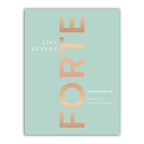 Forte - Lisa Bevere - Devocionais para uma vida poderosa e apaixonada - Livro